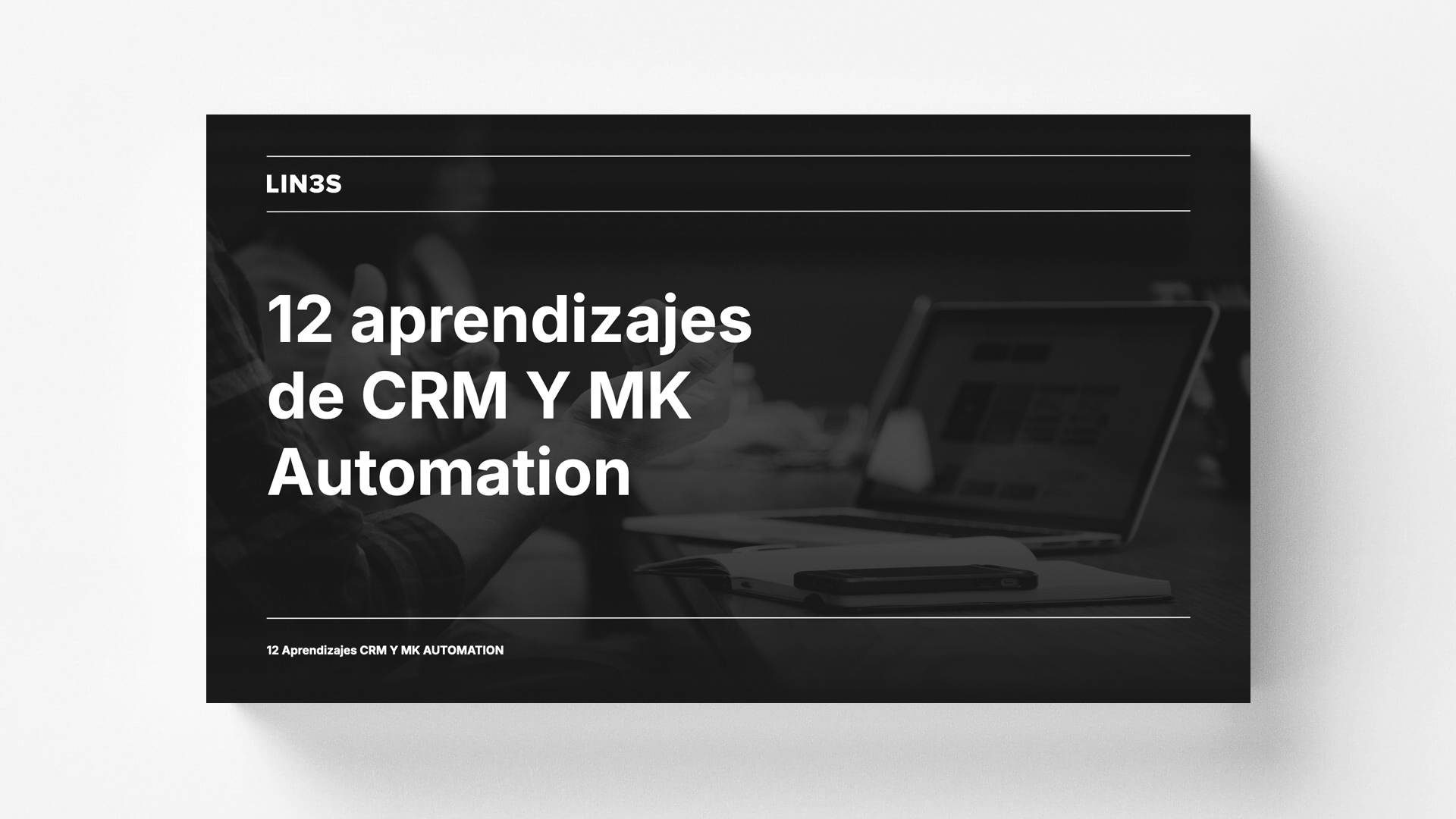 Whitepaper sobre los 12 aprendizajes a la hora de abordar un proyecto de CRM y MK Automation